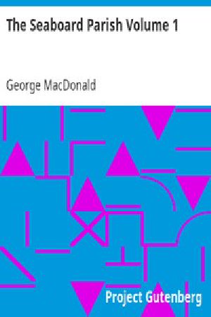 [Gutenberg 8551] • The Seaboard Parish Volume 1